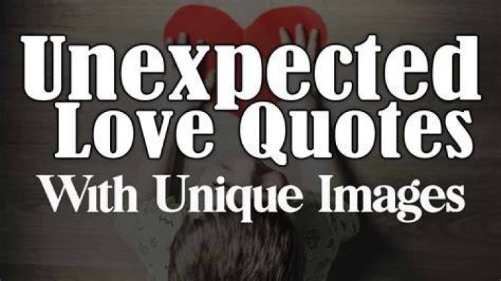 2023 Best Unique Unexpected Love Quotes And Sayings