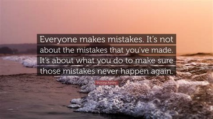 Everyone makes mistake in life as they are human