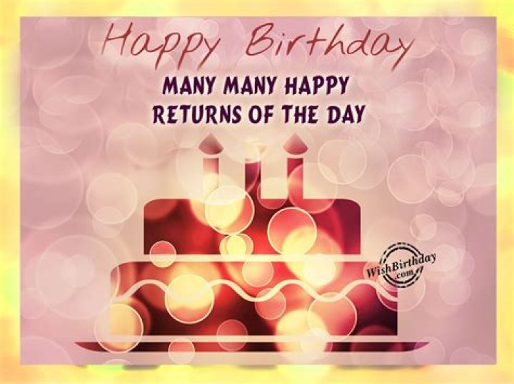 Many Many Happy Returns of the Day Happy birthday Happy birthday